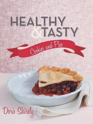 cover image of Healthy and Tasty Cookies and Pies